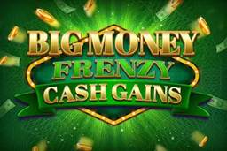 Big Money Frenzy Cash Gains by Blueprint