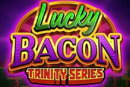 LUCKY BACON TRINITY SERIES by Fugaso