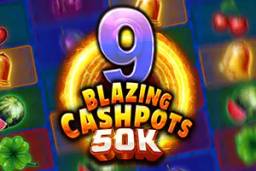 9 Blazing Cashpots 50K by Kalamba